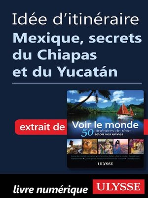 cover image of Idée d'itinéraire--Mexique secrets du Chiapas et du Yucatán